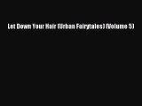 Read Let Down Your Hair (Urban Fairytales) (Volume 5) PDF Free