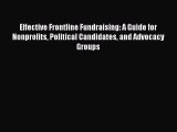 PDF Effective Frontline Fundraising: A Guide for Nonprofits Political Candidates and Advocacy