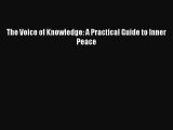 Read The Voice of Knowledge: A Practical Guide to Inner Peace Ebook Free