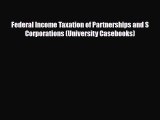 PDF Federal Income Taxation of Partnerships and S Corporations (University Casebooks) Read
