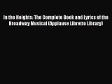 Read In the Heights: The Complete Book and Lyrics of the Broadway Musical (Applause Libretto