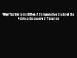 PDF Why Tax Systems Differ: A Comparative Study of the Political Economy of Taxation Free Books
