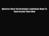 Download America's Best Tax Strategies: Legitimate Ways To Save Income Taxes Now PDF Book Free