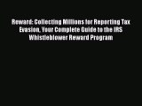 Download Reward: Collecting Millions for Reporting Tax Evasion Your Complete Guide to the IRS