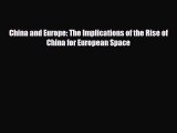 [PDF] China and Europe: The Implications of the Rise of China for European Space Read Full