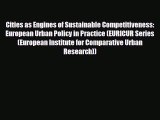 [PDF] Cities as Engines of Sustainable Competitiveness: European Urban Policy in Practice (EURICUR