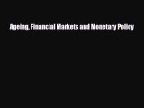 [PDF] Ageing Financial Markets and Monetary Policy Download Full Ebook