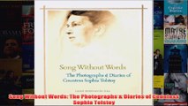 Download PDF  Song Without Words The Photographs  Diaries of Countess Sophia Tolstoy FULL FREE