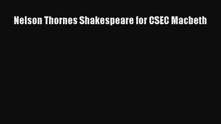 Read Nelson Thornes Shakespeare for CSEC Macbeth PDF Online