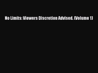 Download No Limits: Viewers Discretion Advised. (Volume 1) Free Books