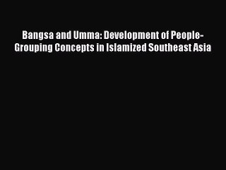 [PDF] Bangsa and Umma: Development of People-Grouping Concepts in Islamized Southeast Asia