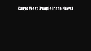 Read Kanye West (People in the News) Ebook Free