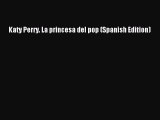 Read Katy Perry. La princesa del pop (Spanish Edition) Ebook Free