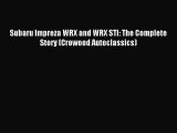 Download Subaru Impreza WRX and WRX STI: The Complete Story (Crowood Autoclassics) PDF Online