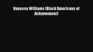 Read Vanessa Williams (Black Americans of Achievement) Ebook Free