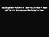 PDF Dealing with Confidence: The Construction of Need and Trust in Management Advisory Services