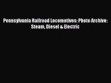 Read Pennsylvania Railroad Locomotives: Photo Archive:  Steam Diesel & Electric Ebook Free