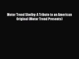 Read Motor Trend Shelby: A Tribute to an American Original (Motor Trend Presents) Ebook Free