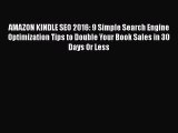 PDF AMAZON KINDLE SEO 2016: 9 Simple Search Engine Optimization Tips to Double Your Book Sales