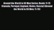 PDF Around the World in 80 Men Series: Books 11-15 (Canada Portugal England Wales Russia) (Around