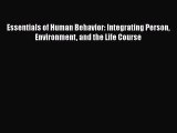 PDF Essentials of Human Behavior: Integrating Person Environment and the Life Course Free Books