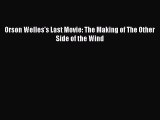 Download Orson Welles's Last Movie: The Making of The Other Side of the Wind Free Books