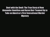 Read Duel with the Devil: The True Story of How Alexander Hamilton and Aaron Burr Teamed Up