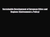 [PDF] Sustainable Development of European Cities and Regions (Environment & Policy) Read Online