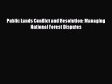 [PDF] Public Lands Conflict and Resolution: Managing National Forest Disputes Read Online