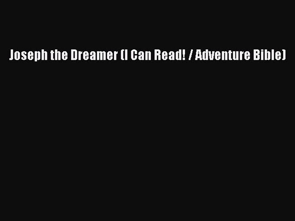 Read Joseph the Dreamer (I Can Read! / Adventure Bible) Ebook Online