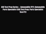PDF ASE Test Prep Series -- Automobile (P2): Automobile Parts Specialist (ASE Test Prep: Parts