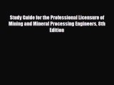 PDF Study Guide for the Professional Licensure of Mining and Mineral Processing Engineers 8th