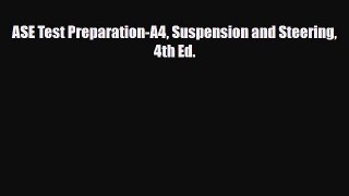 Download ASE Test Preparation-A4 Suspension and Steering 4th Ed. Free Books