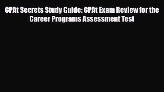 Download CPAt Secrets Study Guide: CPAt Exam Review for the Career Programs Assessment Test