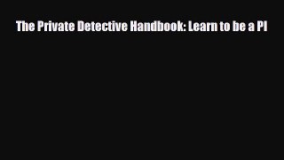 Download The Private Detective Handbook: Learn to be a PI Ebook