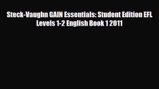 PDF Steck-Vaughn GAIN Essentials: Student Edition EFL Levels 1-2 English Book 1 2011 Free Books