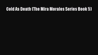 PDF Cold As Death (The Mira Morales Series Book 5)  Read Online