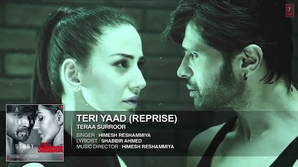 TERI YAAD (REPRISE) Full Song (Audio) - TERAA SURROOR - Himesh Reshammiya, Farah Karimaee