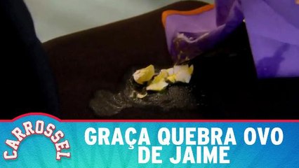 Graça quebra ovo de Jaime