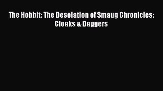 Download The Hobbit: The Desolation of Smaug Chronicles: Cloaks & Daggers Ebook Online