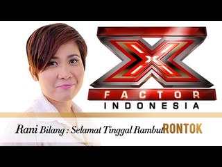 GET THE X - SELAMAT TINGGAL RAMBUT RONTOK bersama Rani