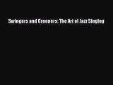 Read Swingers and Crooners: The Art of Jazz Singing PDF Free