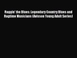Read Raggin' the Blues: Legendary Country Blues and Ragtime Musicians (Avisson Young Adult