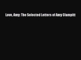 PDF Love Amy: The Selected Letters of Amy Clampitt Free Books