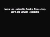 PDF Insights on Leadership: Service Stewardship Spirit and Servant-Leadership PDF Book Free