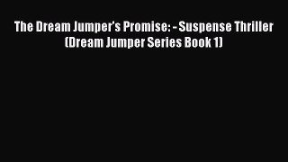 Download The Dream Jumper's Promise: - Suspense Thriller (Dream Jumper Series Book 1) Free