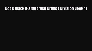 PDF Code Black (Paranormal Crimes Division Book 1)  EBook