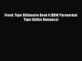 Download Freed: Tiger Billionaire Book 4 (BBW Paranormal Tiger Shifter Romance)  Read Online