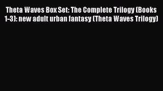 Download Theta Waves Box Set: The Complete Trilogy (Books 1-3): new adult urban fantasy (Theta