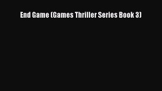 Download End Game (Games Thriller Series Book 3) Free Books